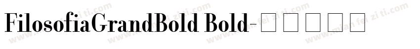 FilosofiaGrandBold Bold字体转换